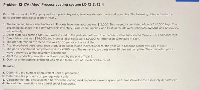 help needed with questions A,B,C & D Problem 12-17A (Algo) Process costing
