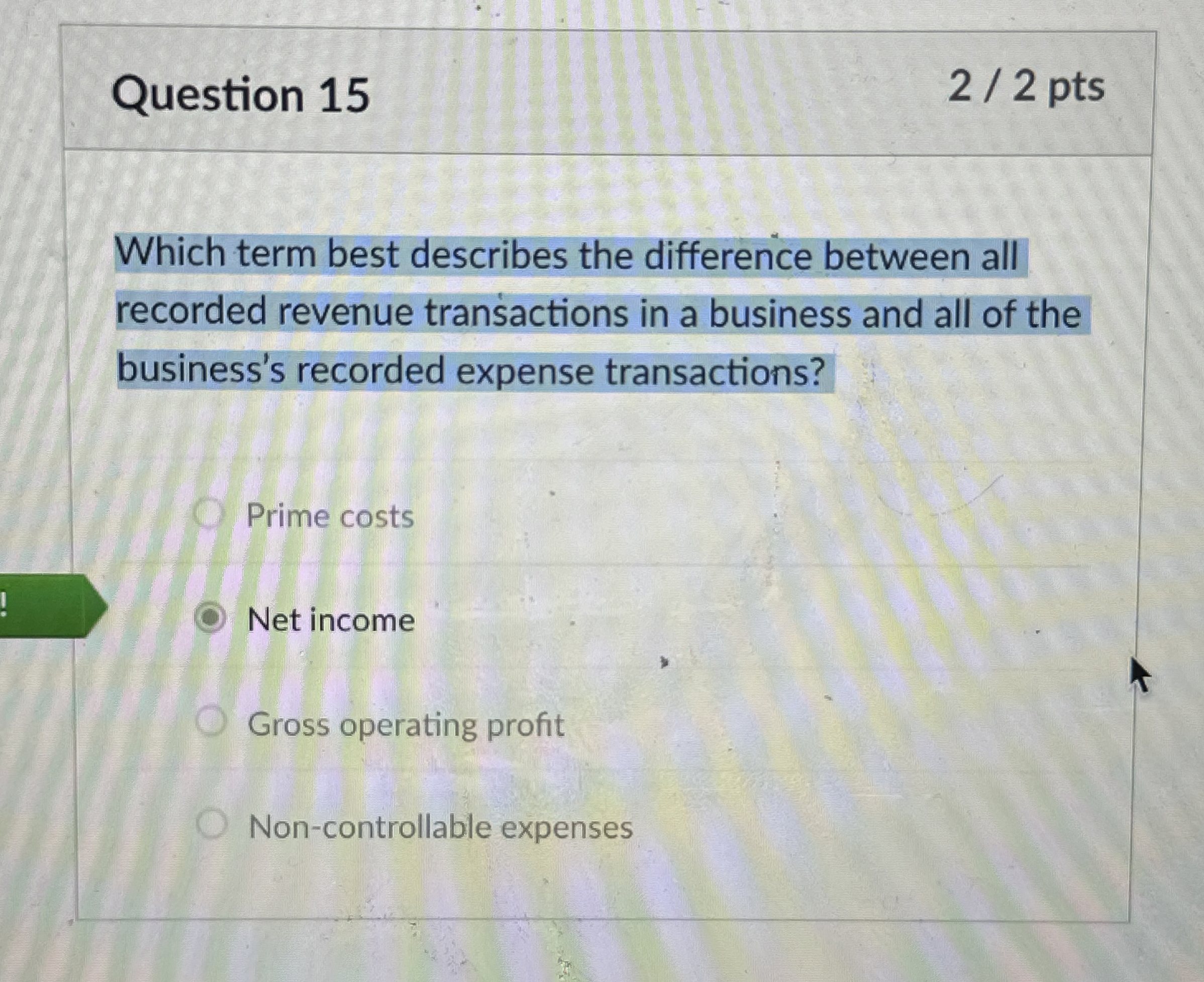  Question 15 2/2 pts Which term best describes the difference between