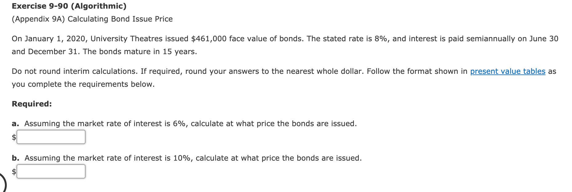  Exercise 9-90 (Algorithmic) (Appendix 9A) Calculating Bond Issue Price On January