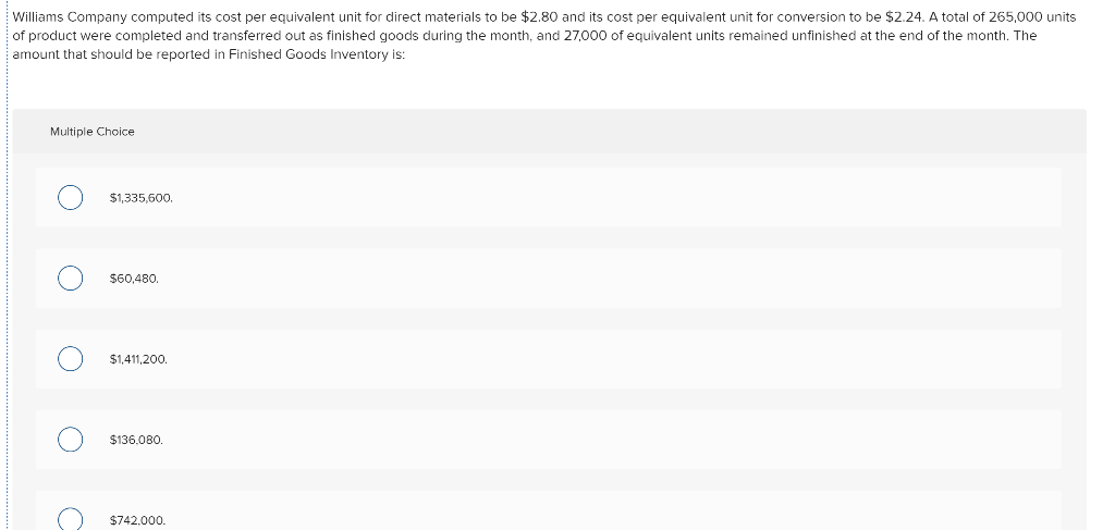 Williams Company computed its cost per equivalent unit for direct materials