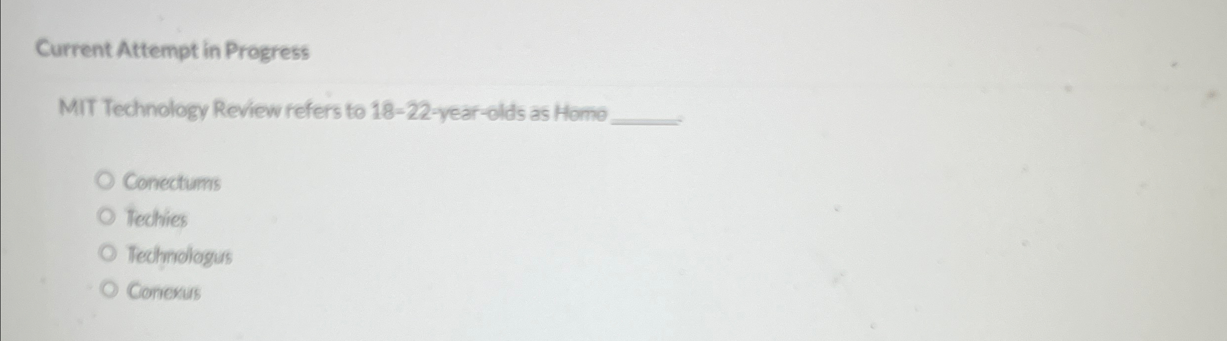  Current Attempt in Progress MIT Technology Review refers to 18-22-year-olds as