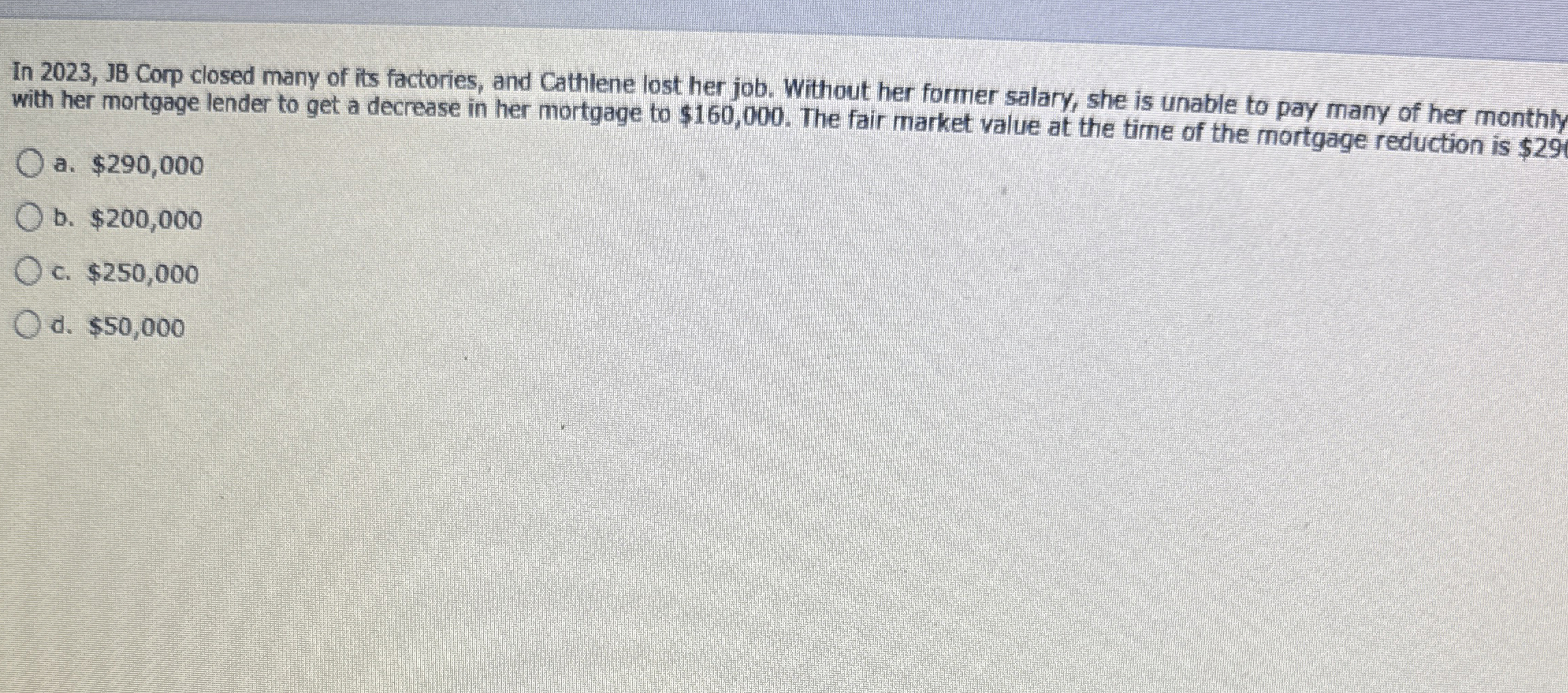  In 2023, JB Corp closed many of its factories, and Cathlene