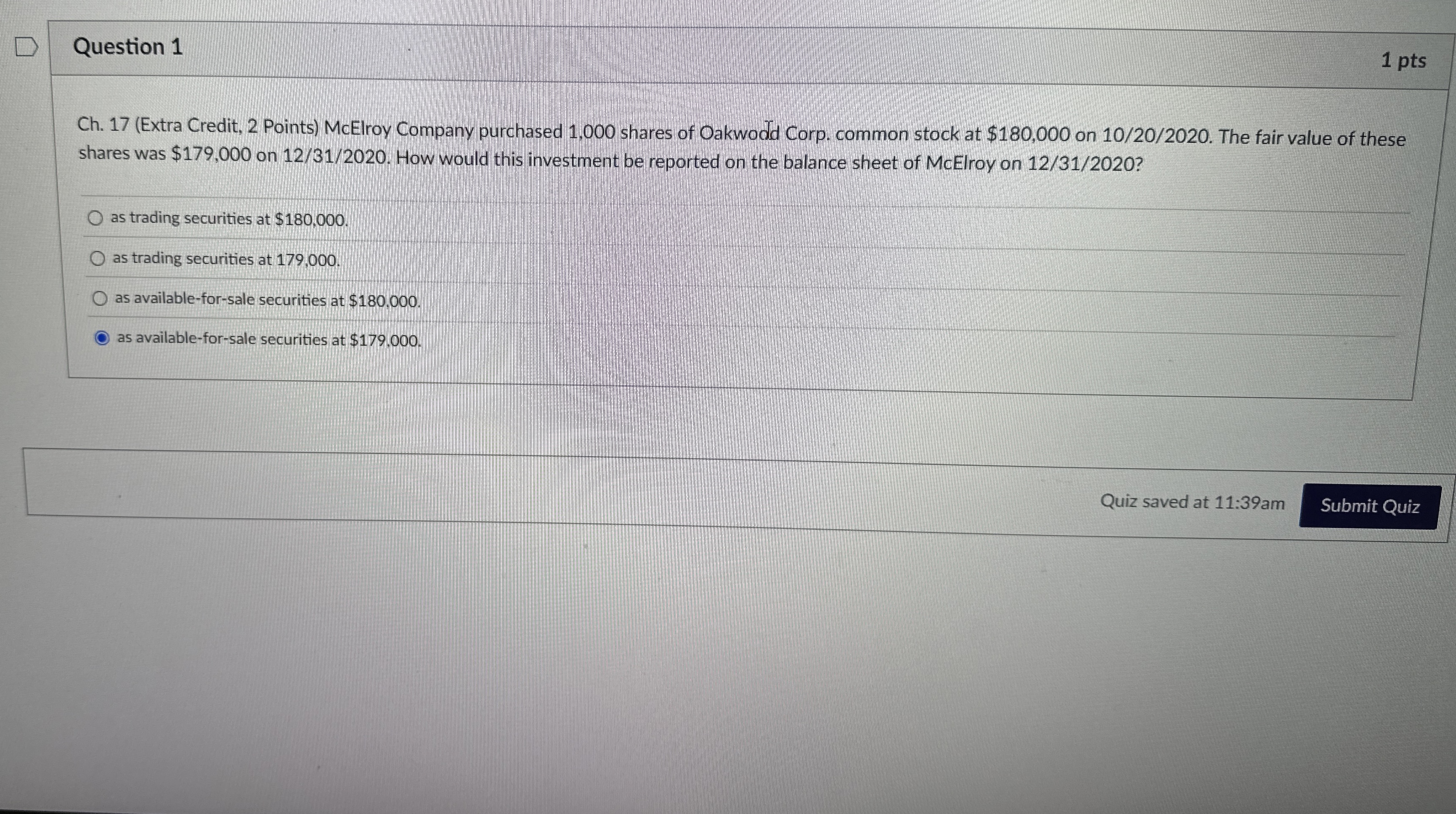  Question 1 Ch.17(Extra Credit, 2 Points) McElroy Company purchased 1,000 shares