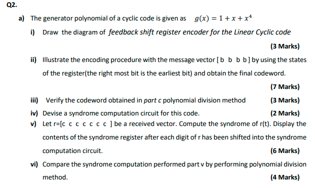  Q2. a) The generator polynomial of a cyclic code is given