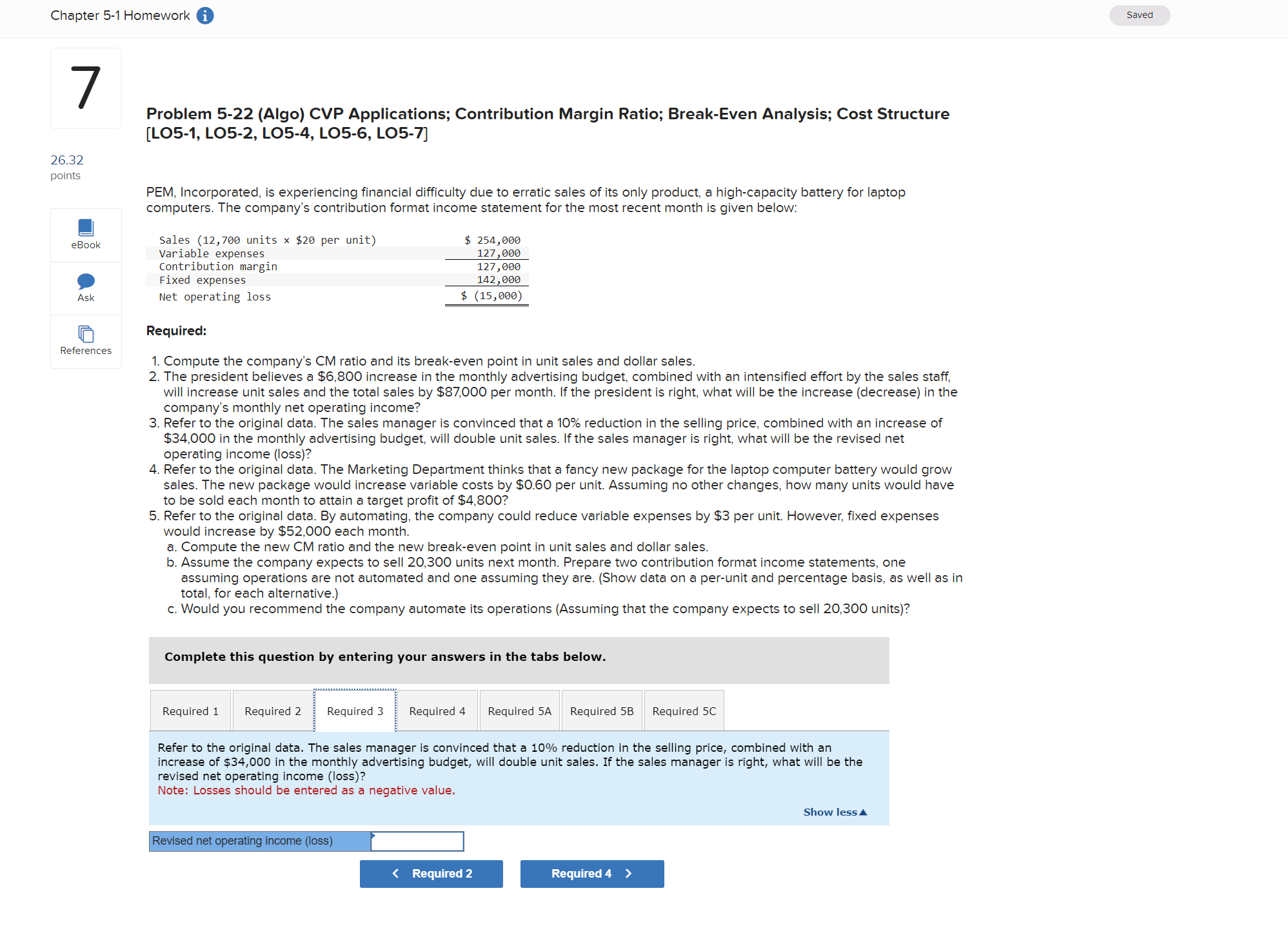  Problem 5-22(Algo) CVP Applications; Contribution Margin Ratio; Break-Even Analysis; Cost Structure