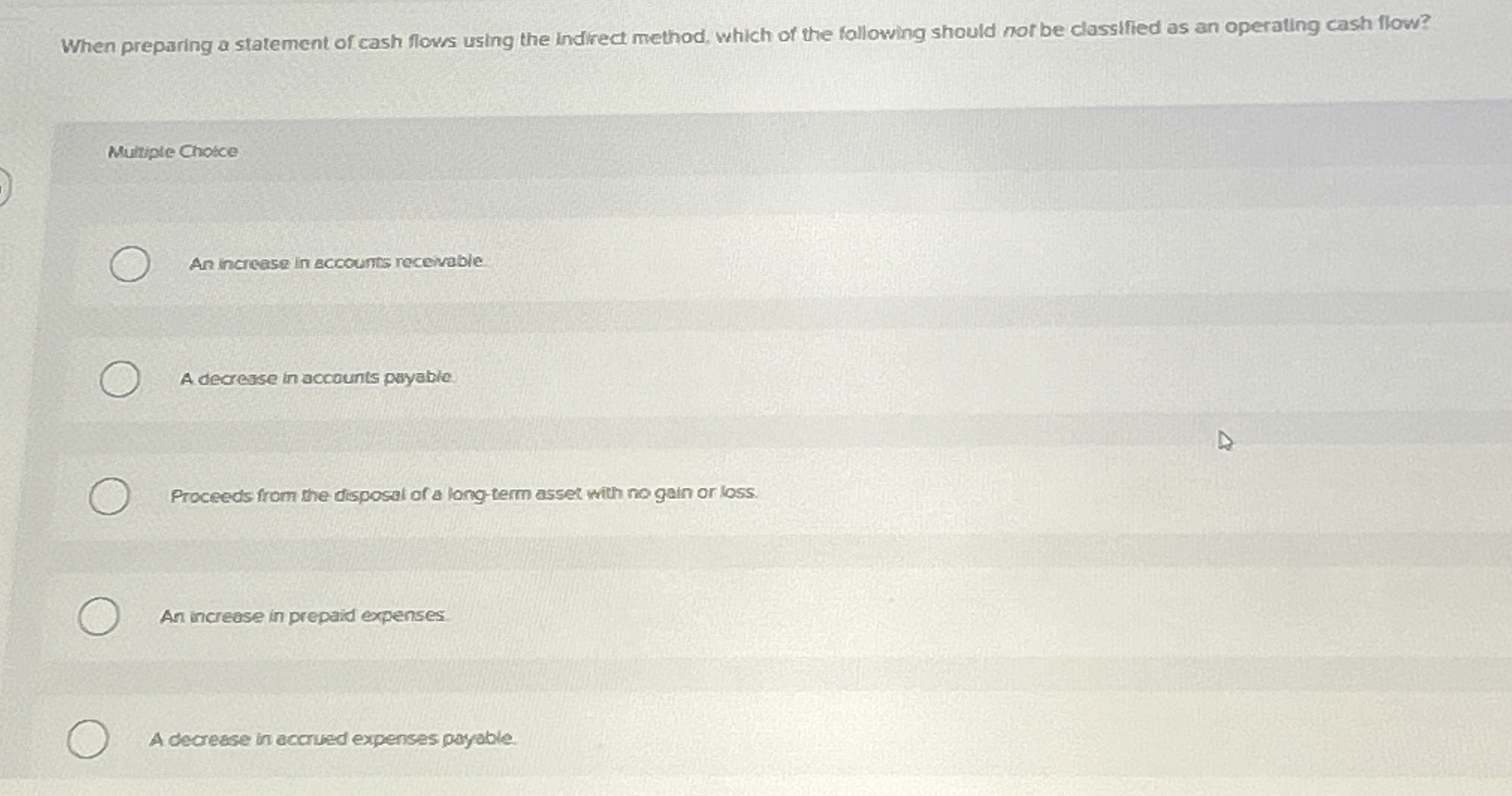  When preparing a statement of cash flows using the indirect method,