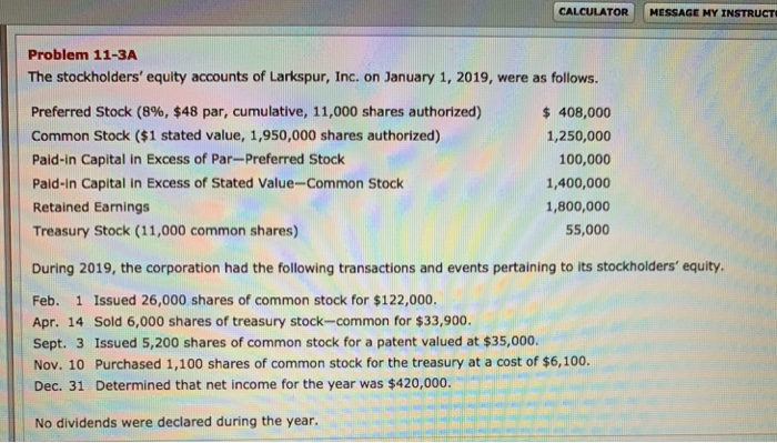  CALCULATOR | | MESSAGE HY INSTRUCT Problem 11-3A The stockholders' equity