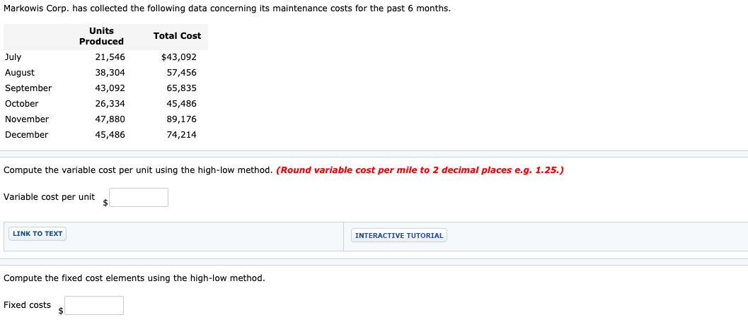  Markowis Corp. has collected the following data concerning its maintenance costs