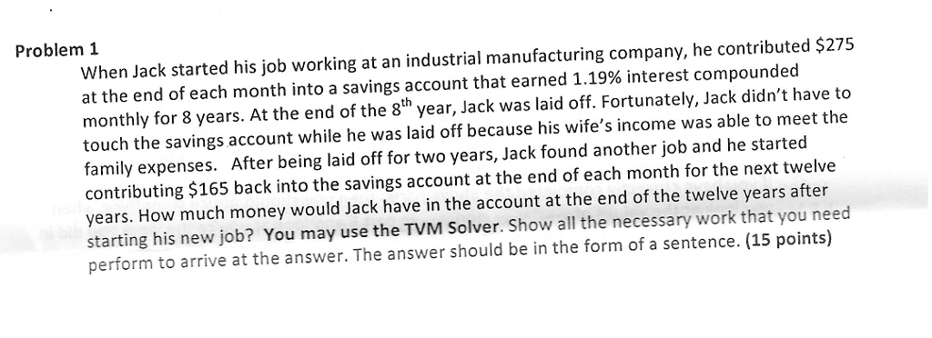 Could you please solve it with details? Problem 1 When Jack started