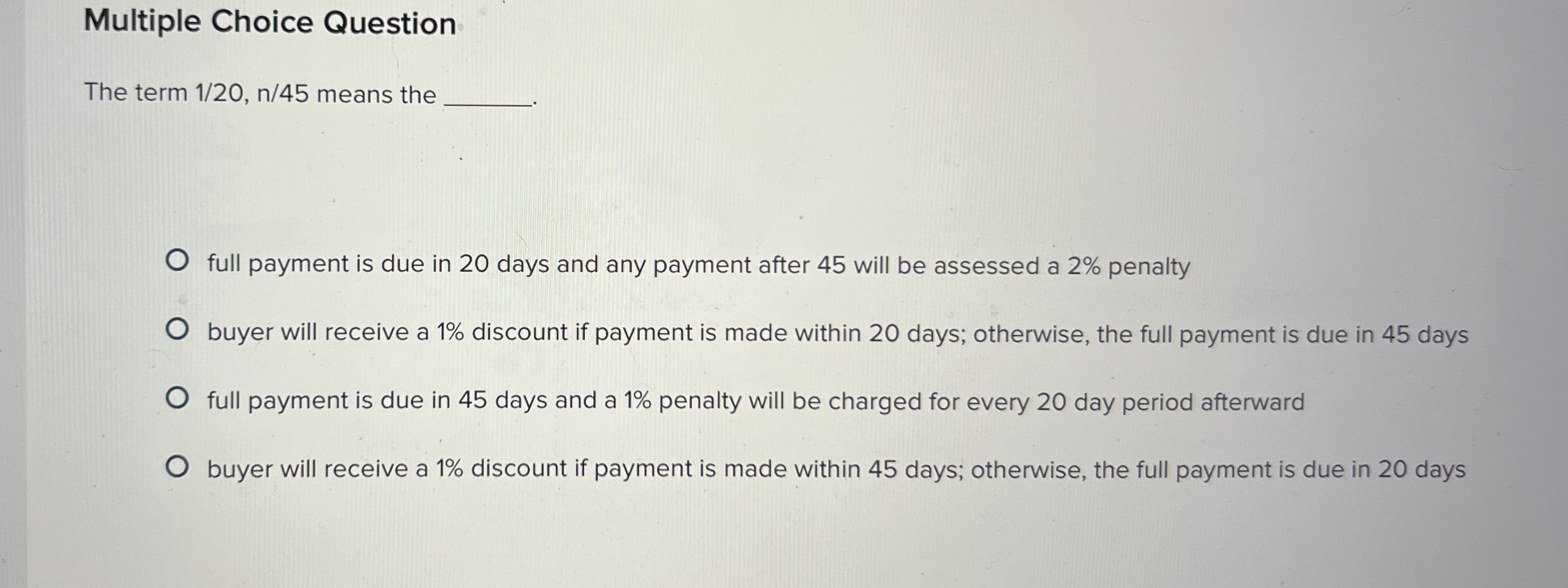  Multiple Choice Question The term 120,n45 means the full payment is