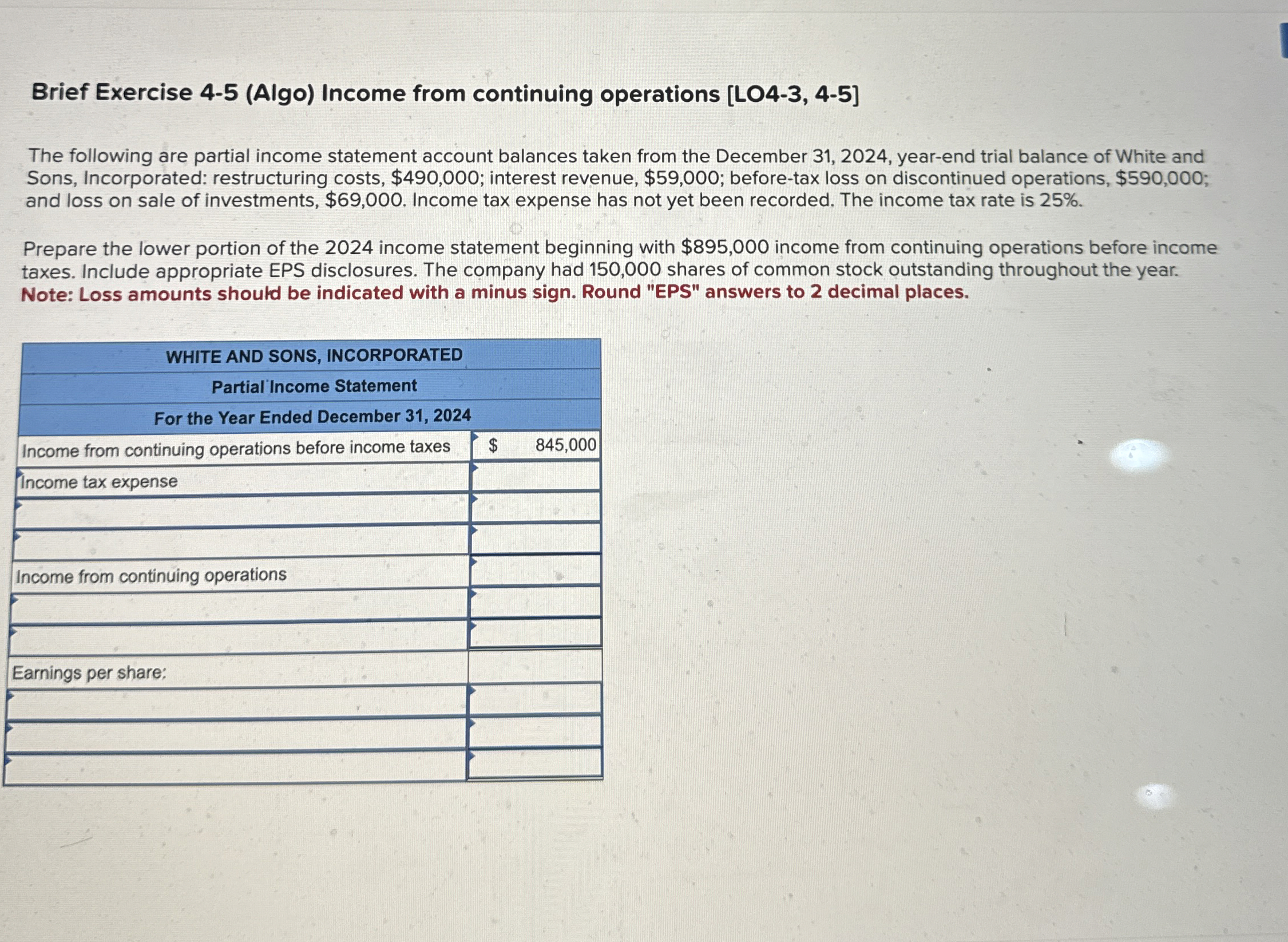  Brief Exercise 4-5(Algo) Income from continuing operations [LO4-3,4-5] The following are