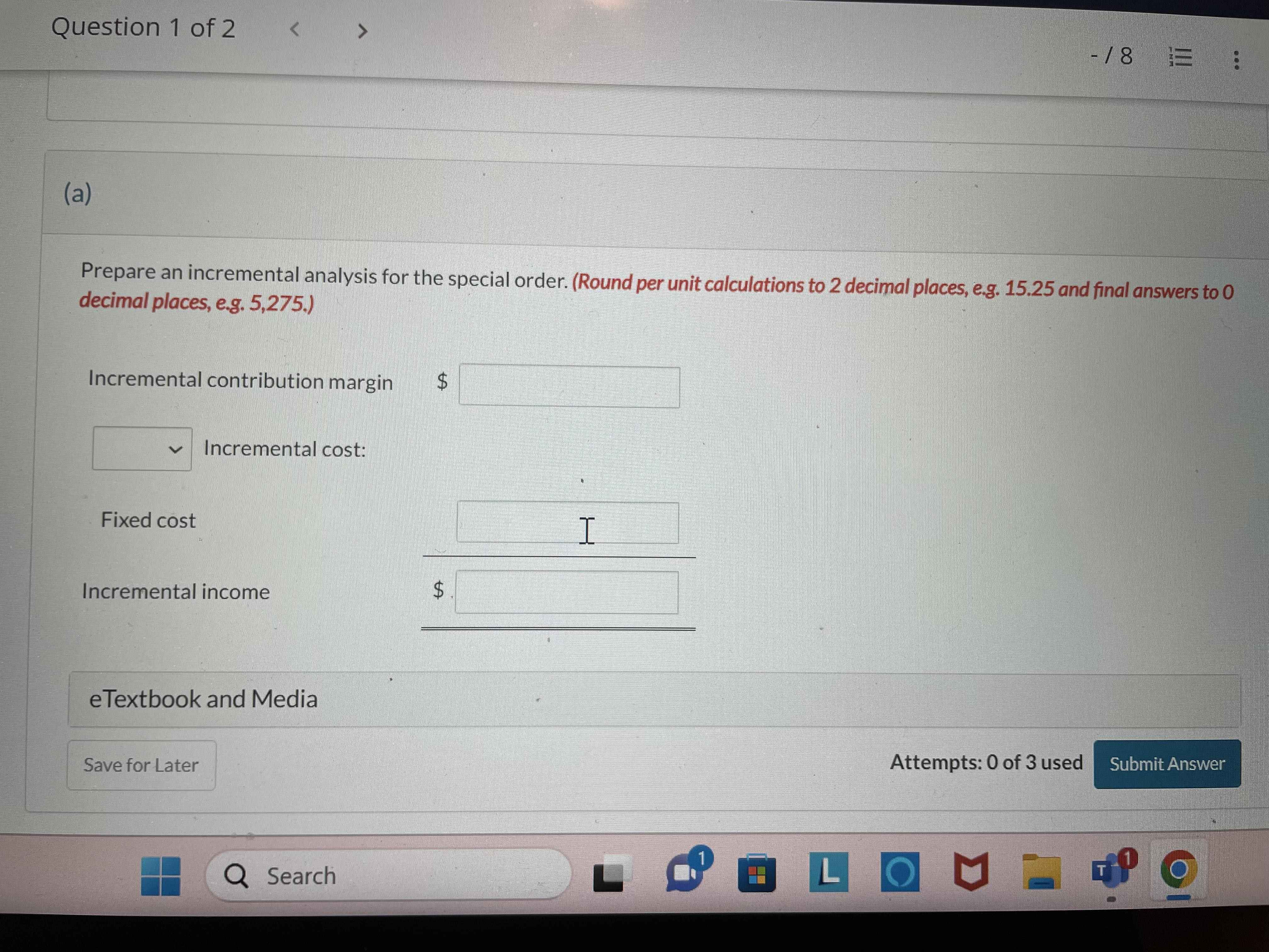  Prepare an incremental analysis for the special order. (Round per unit
