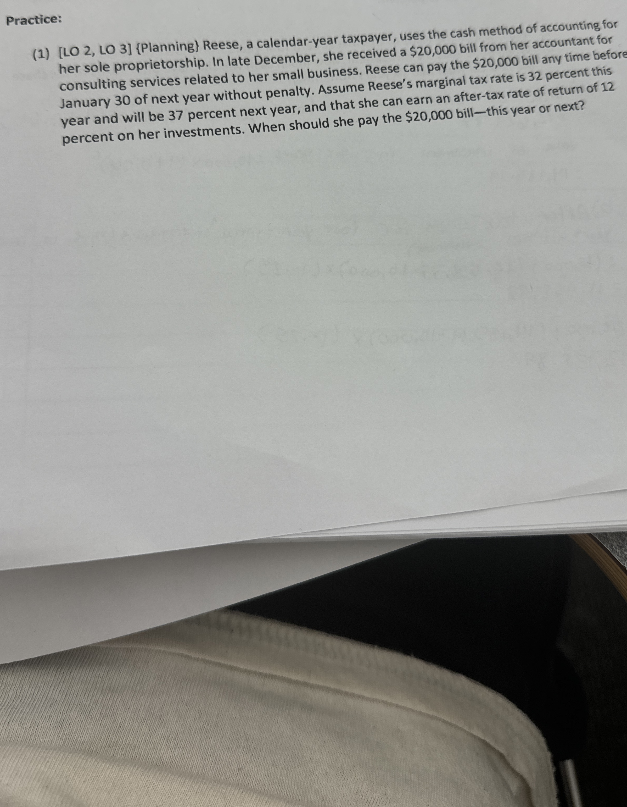  Practice: (1)[LO 2, LO 3]{Planning} Reese, a calendar-year taxpayer, uses the