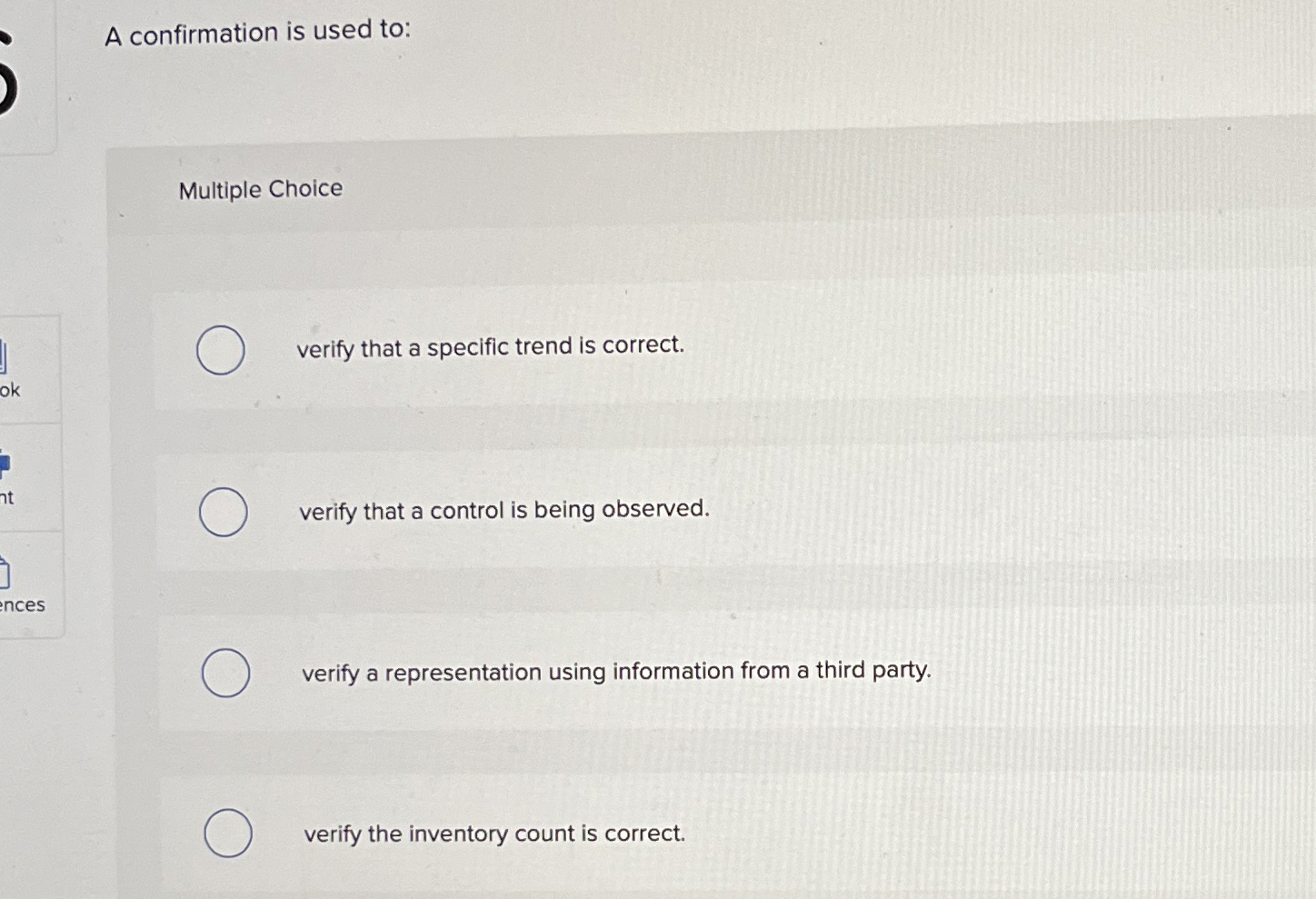  A confirmation is used to: Multiple Choice verify that a specific