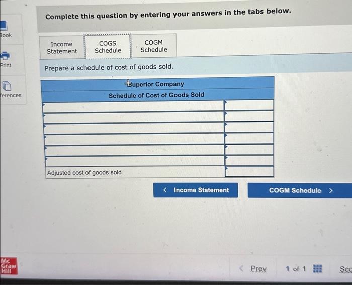Prepare a schedule of cost of goods sold. Superior Company provided the