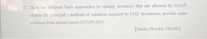  7- There are different basis approaches to valuing inventory that are