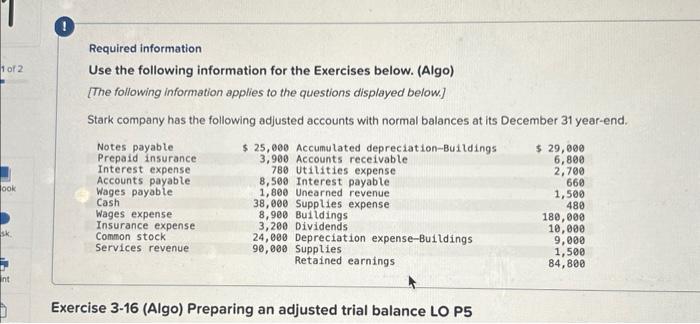 need help solving the adjusted trial balance. pleasd help Required information Use