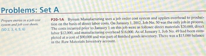  Problems: Set A Prepare entries in a job cost system and
