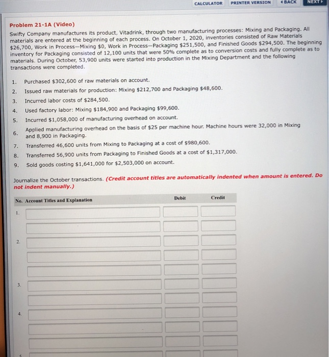  CALCULATOR PRINTER VERSION BACK Next Problem 21-1A (Video) Swifty Company manufactures