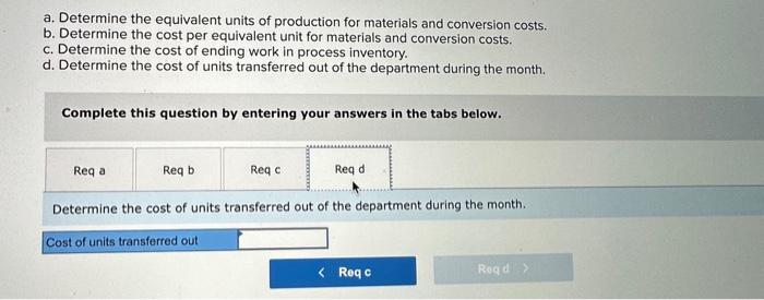 the equivalent units of production for materials and conversion costs. b. Determine
