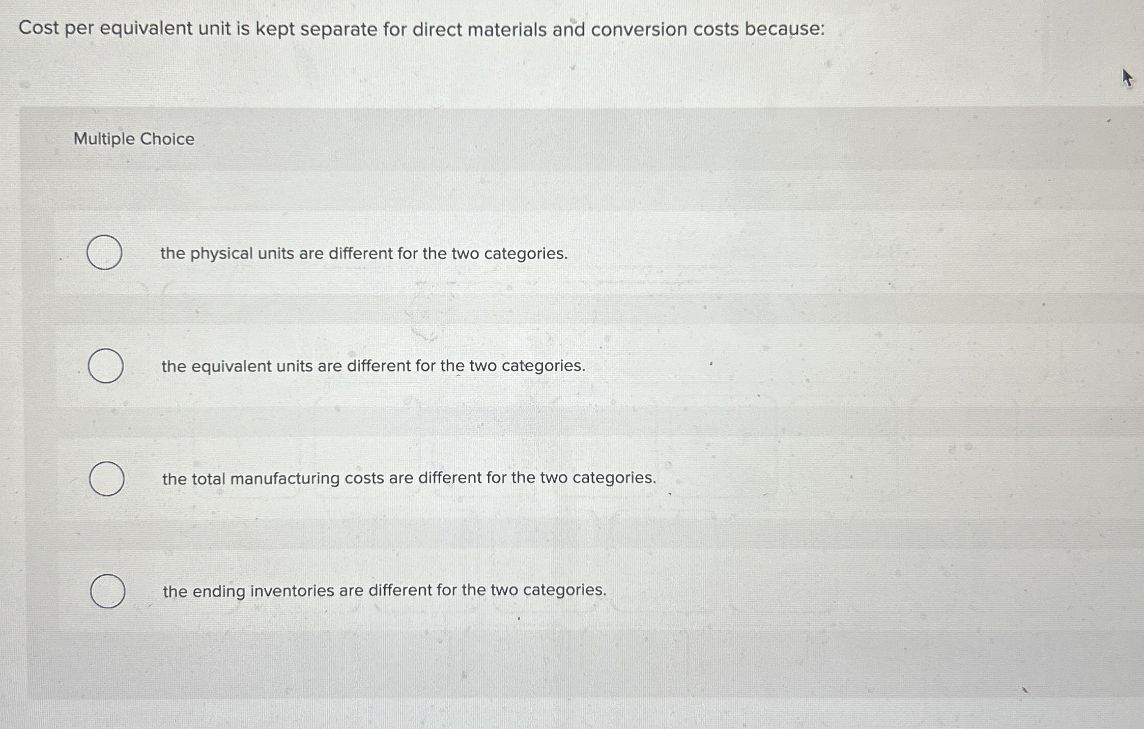  Cost per equivalent unit is kept separate for direct materials and