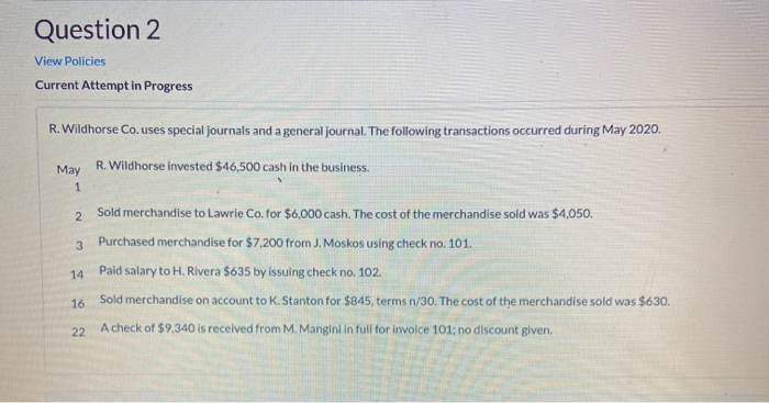  Question 2 View Policies Current Attempt in Progress R. Wildhorse Co.uses
