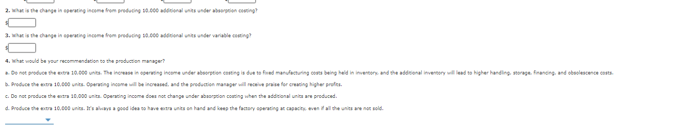 Depending on the decision-making needs of management, operating income can be determined