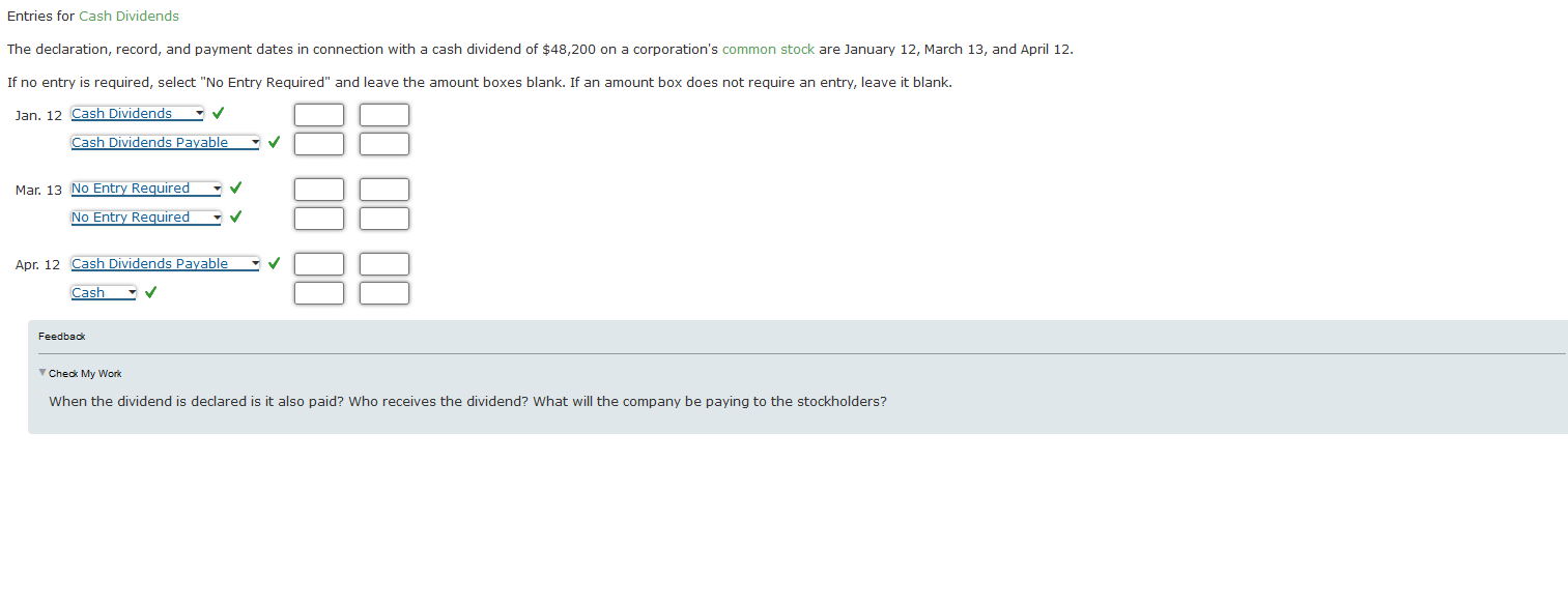  Entries for Cash Dividends The declaration, record, and payment dates in