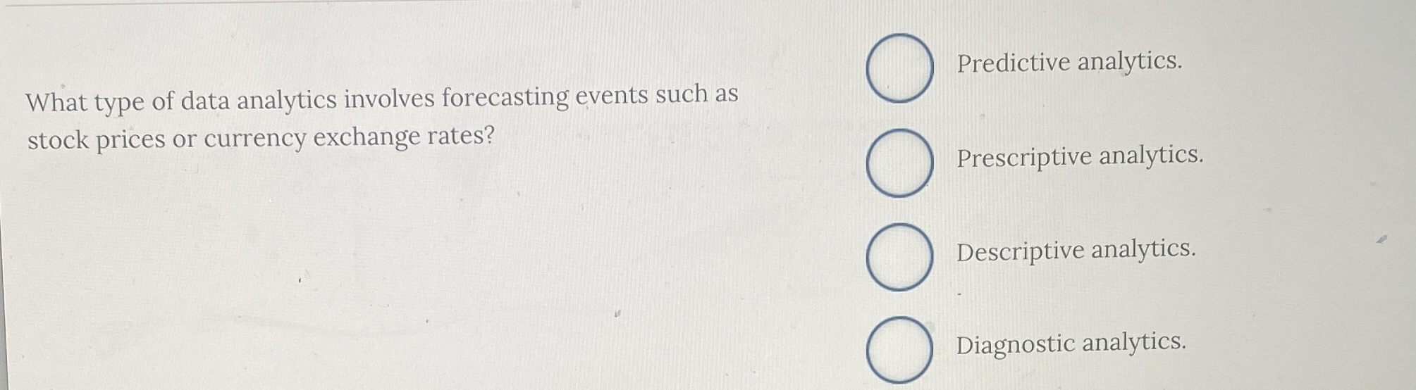  What type of data analytics involves forecasting events such as stock