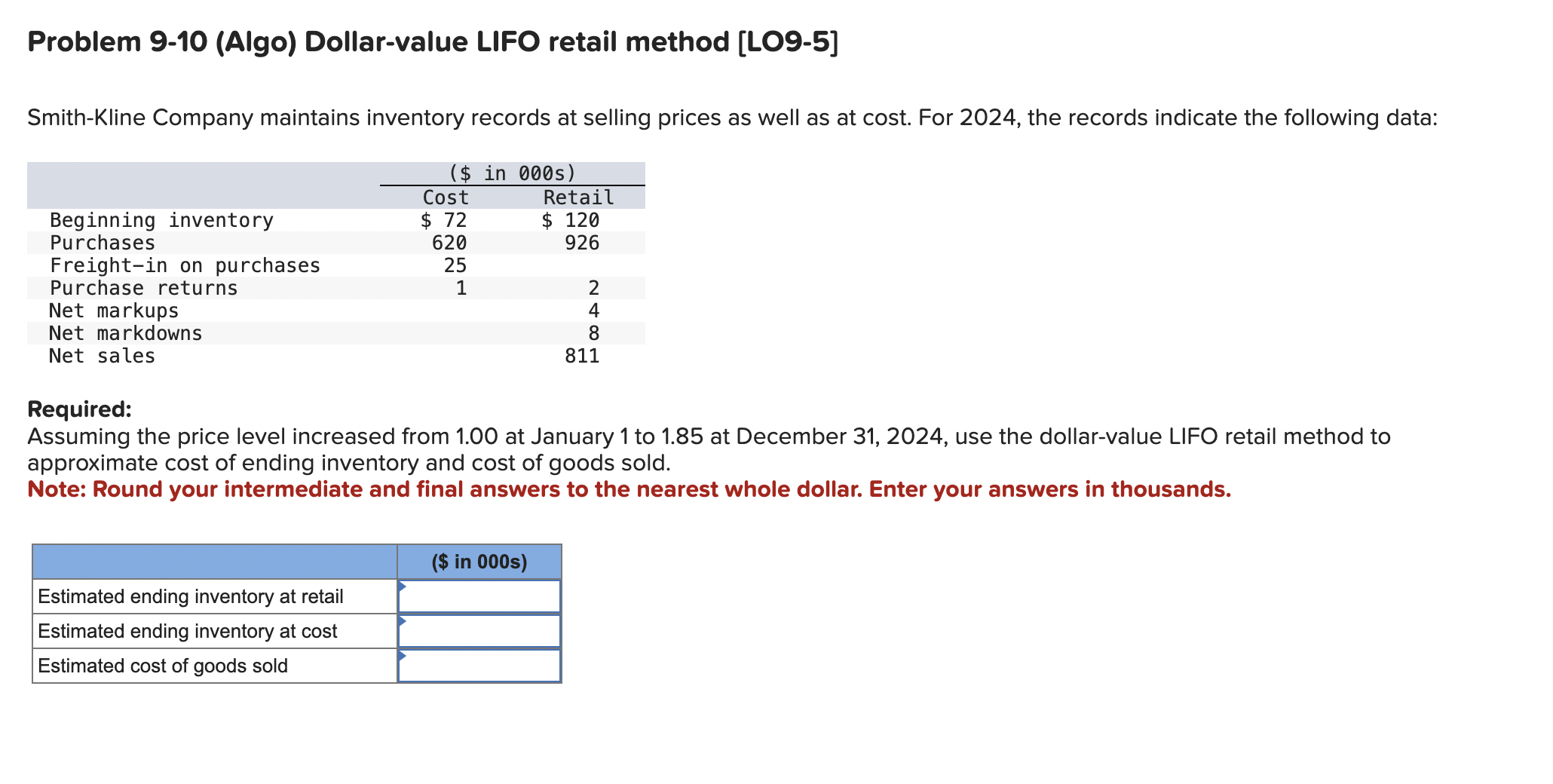  Problem 9-10 (Algo) Dollar-value LIFO retail method [LO9-5] Smith-Kline Company maintains