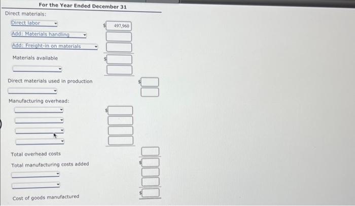 Direct materials: Direct labor Add: Materials handling Add: Freight-in on materials Materials