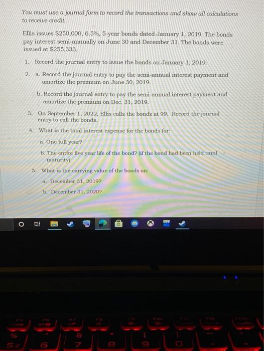 2 problems below on a JOURNAL FORM; answer all questions. Round answers
