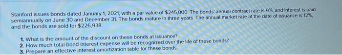  Stanford issues bonds dated January 1,2021 , with a par value