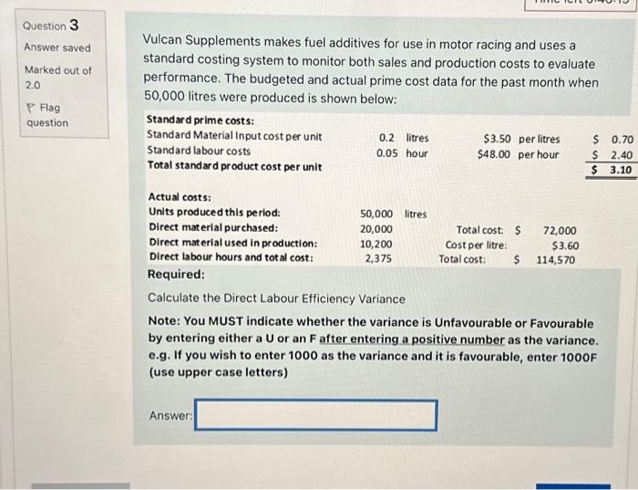 Question 3 Answer saved Vulcan Supplements makes fuel additives for use