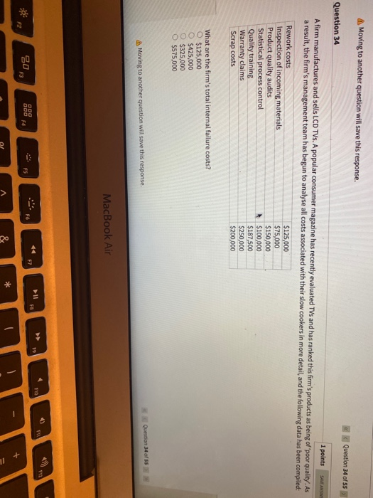  A Moving to another question will save this response. Question 34