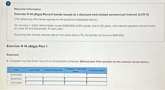  Required information Exercise 9-14 (Algo) Record bonds issued at a discount