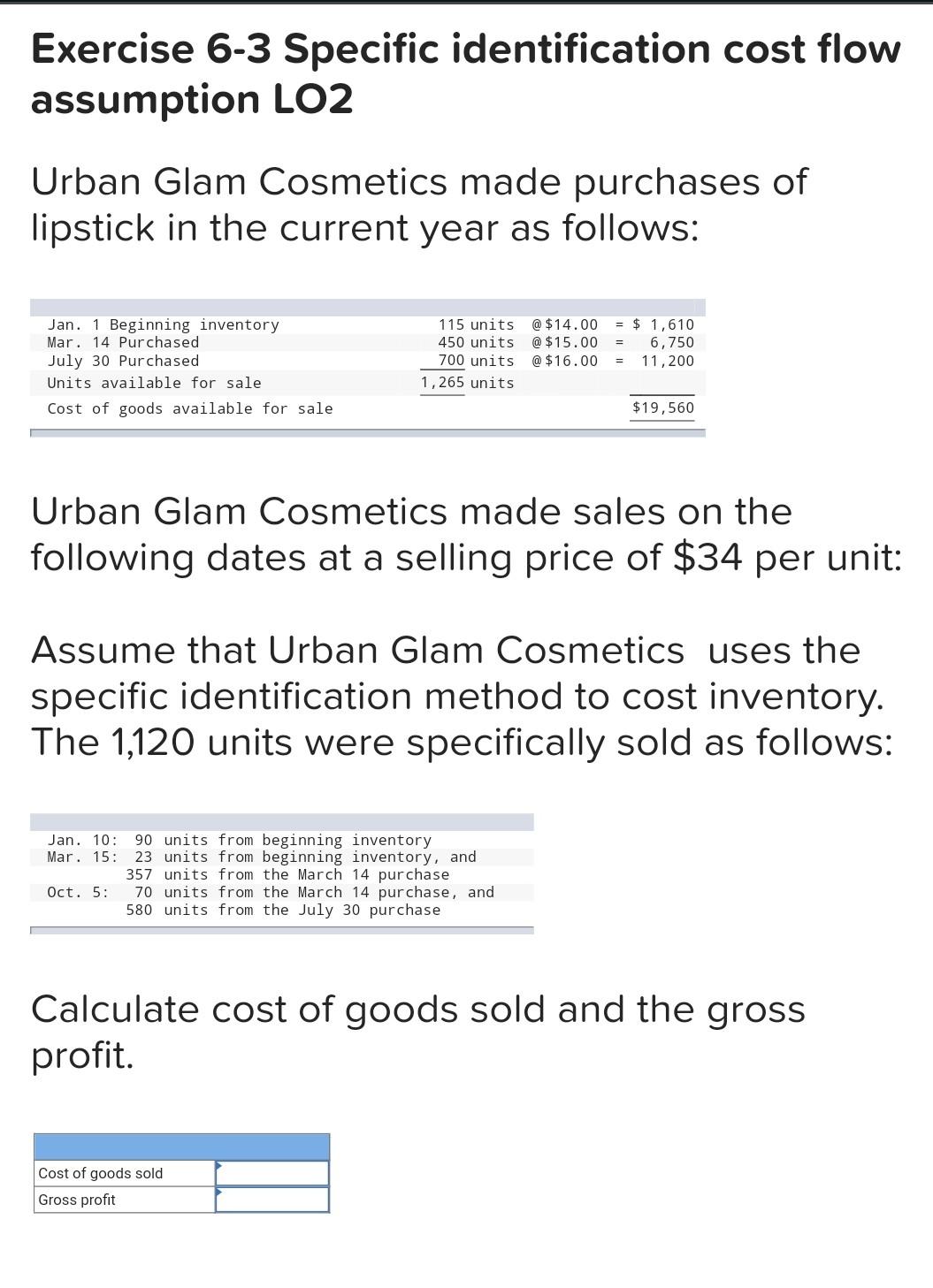  Solve this question by making table. Exercise 6-3 Specific identification cost
