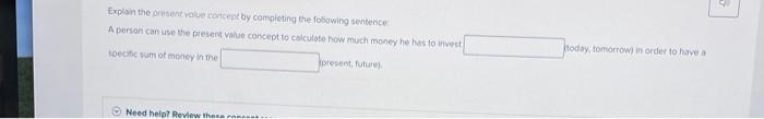 can some one help me with the answer Explin the present value