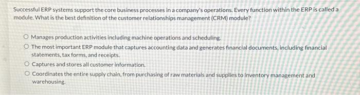  Successful ERP systems support the core business processes in a company's