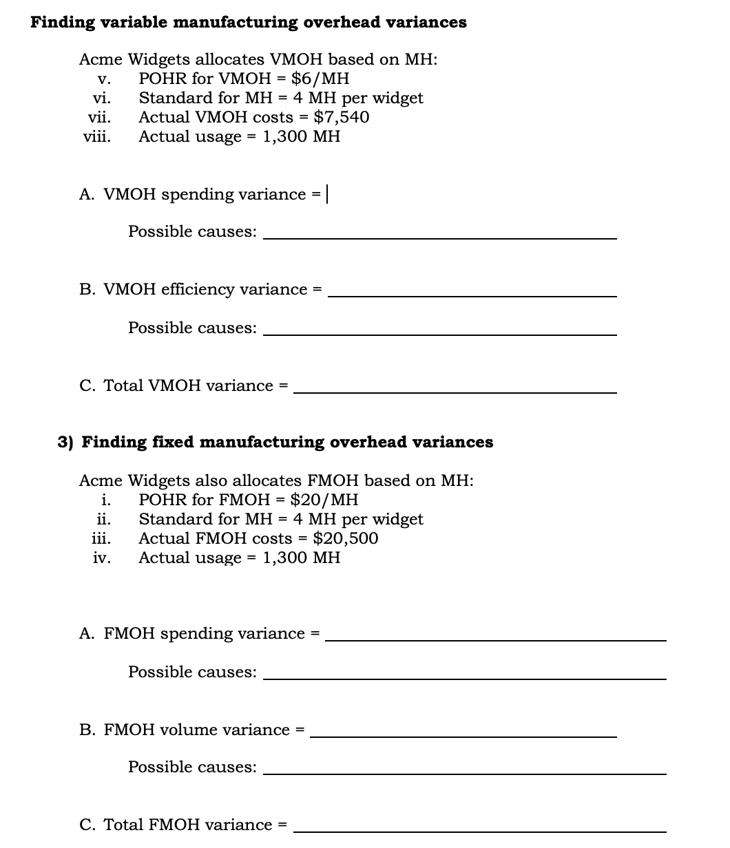  Finding variable manufacturing overhead variances Acme Widgets allocates VMOH based on