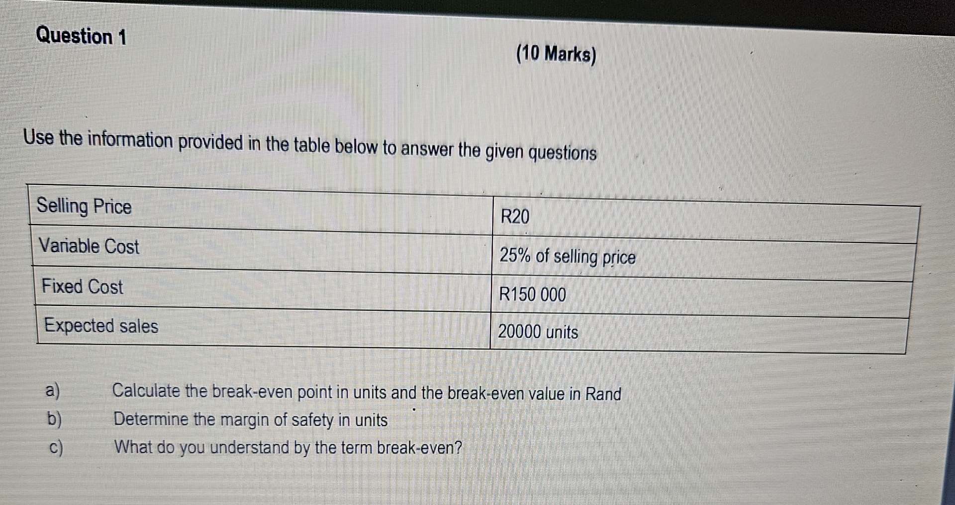  Question 1 (10 Marks) Use the information provided in the table