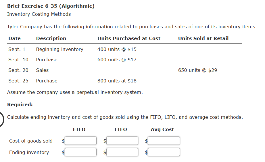  Brief Exercise 6-35 (Algorithmic) Inventory Costing Methods Tyler Company has the