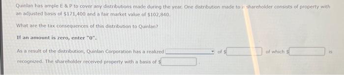 Quinlan has ample E & P to cover any distributions made during