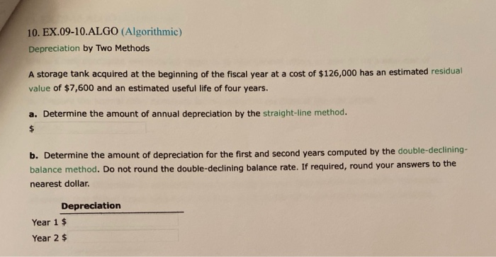  10. EX.09-10.ALGO (Algorithmic) Depreciation by Two Methods A storage tank acquired