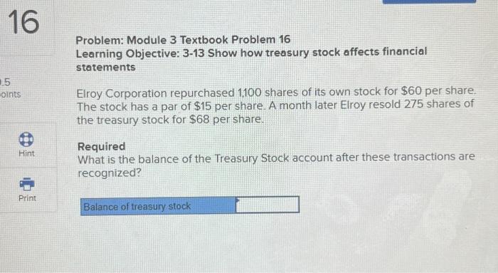  Problem: Module 3 Textbook Problem 16 Learning Objective: 313 Show how