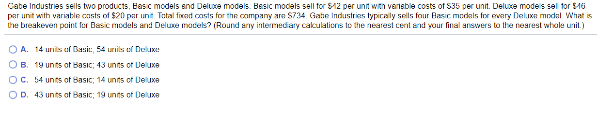 Gabe Industries sells two products, Basic models and Deluxe models. Basic