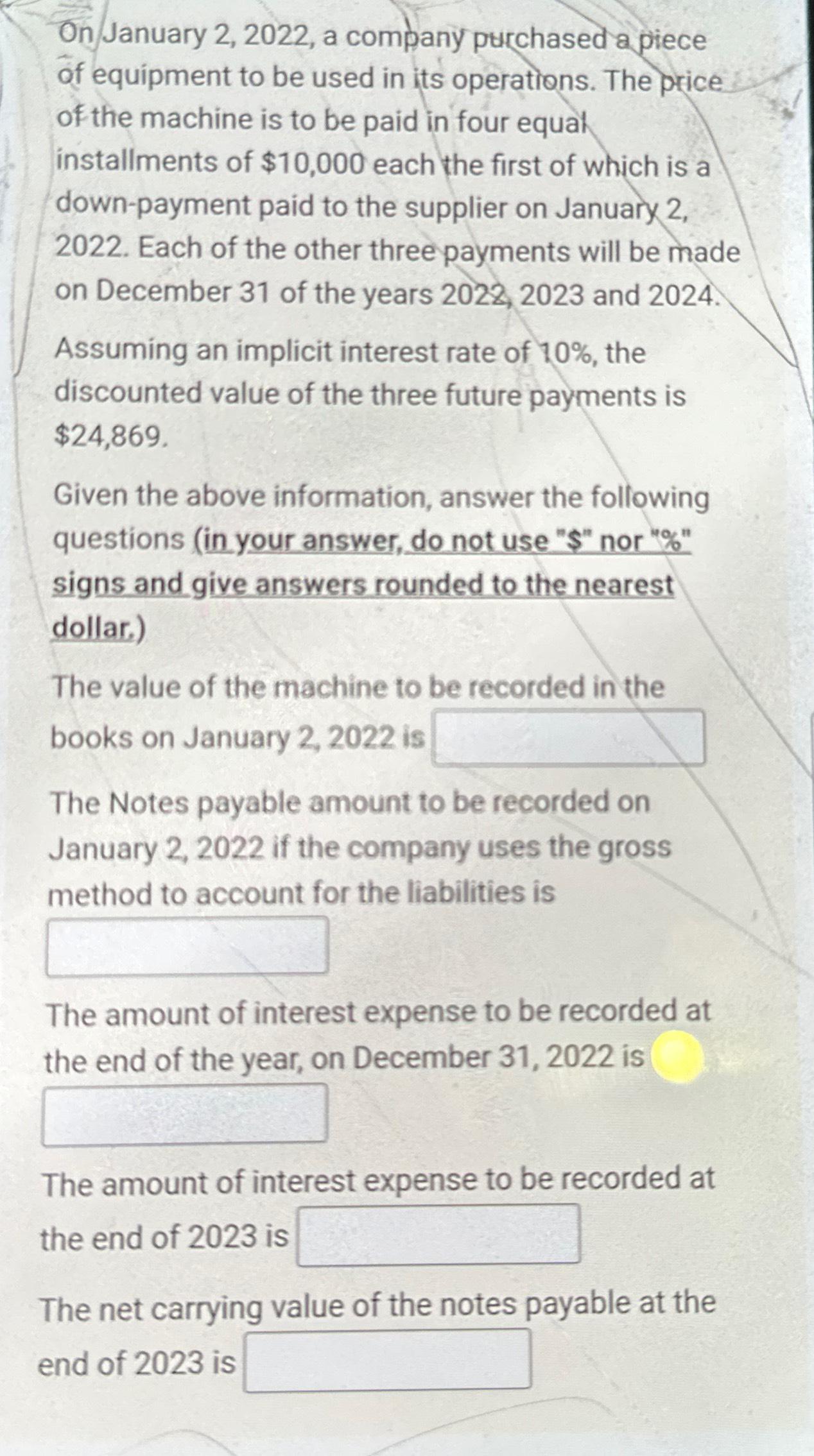  On January 2,2022, a company purchased a piece of equipment to