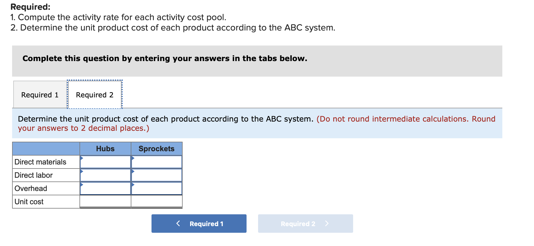 and Sprockets. Data regarding the two products follow: Additional information about the