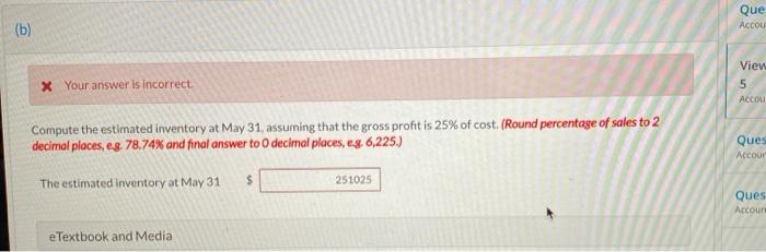  Que Accou (b) X Your answer is incorrect View 5 Accou