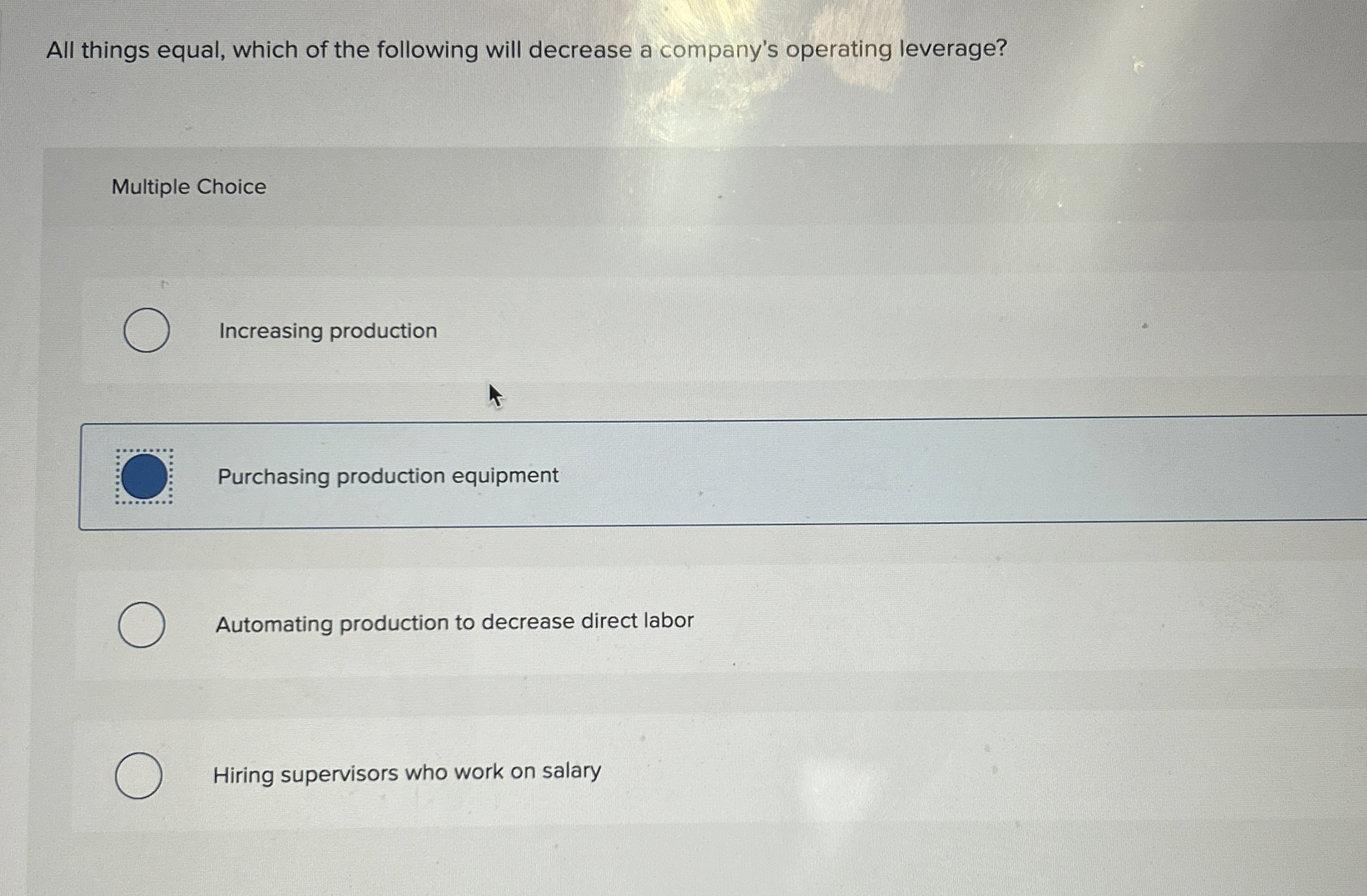  All things equal, which of the following will decrease a company's